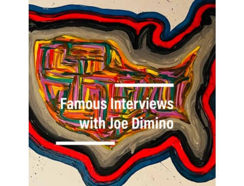 Famous Interviews with Joe Dimino Podcast