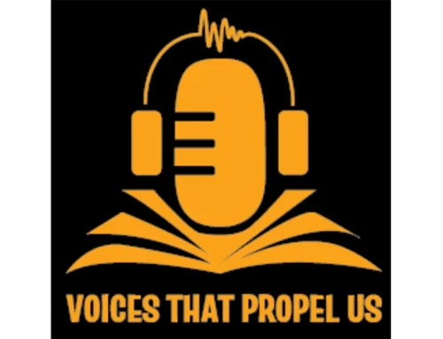 Voices That Propel Us Podcast
